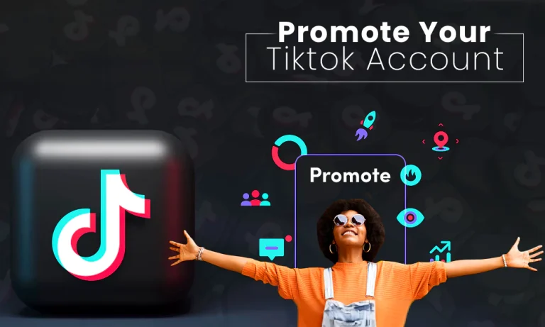 How to Promote Your TikTok Account for Free: Tips and Tricks