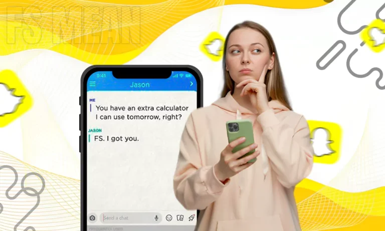 What Does FS Mean on Snapchat? – More About This Online Acronym!