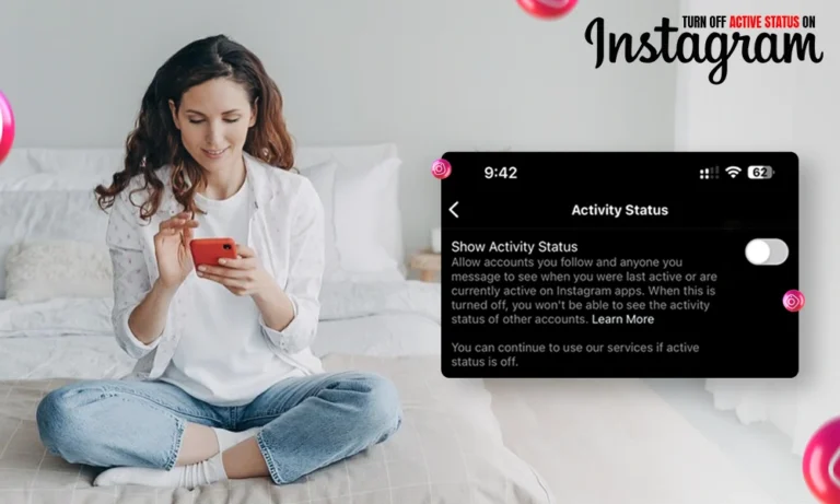 Find out How To Turn Off Active Status On Instagram and Manage your Interactions